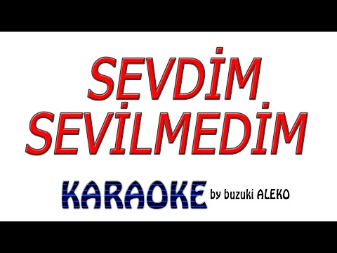 Sevdim Sevilmedim
