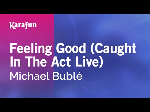 Michael Bublé - Feeling Good (Caught In The Act Live)