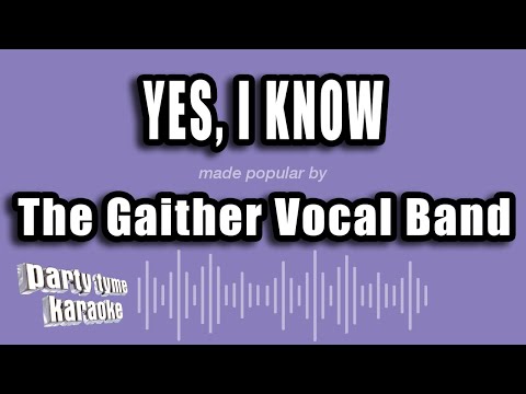 The Gaither Vocal Band - Yes, I Know