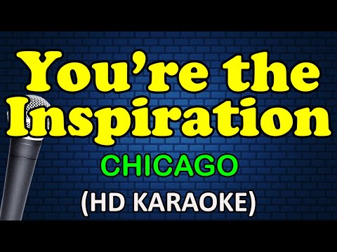 Chicago - YOU'RE THE INSPIRATION