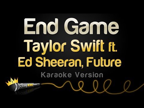 Taylor Swift feat. Ed Sheeran, Future - End Game