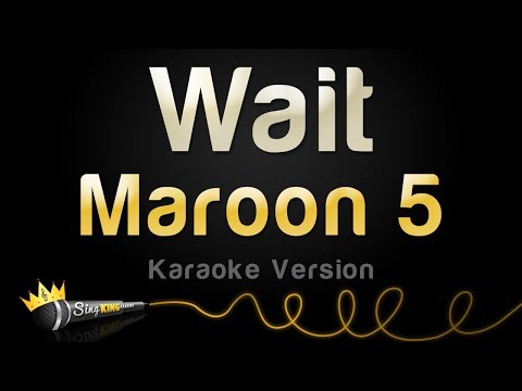 Maroon 5 - Wait