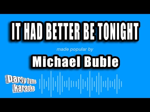 Michael Buble - It Had Better Be Tonight