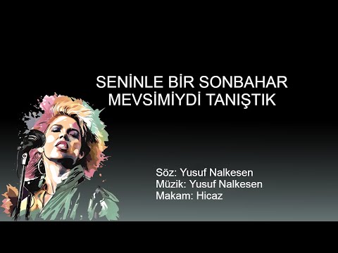 SENINLE BIR SONBAHAR MEVSIMIYDI TANISTIK