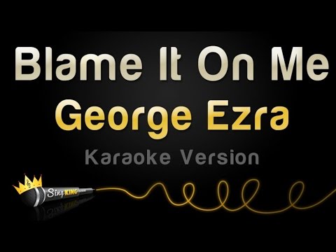 George Ezra - Blame It On Me