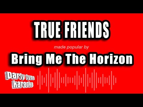 Bring Me The Horizon - True Friends