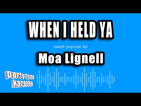 Moa Lignell - When I Held Ya