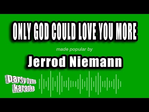 Jerrod Niemann - Only God Could Love You More