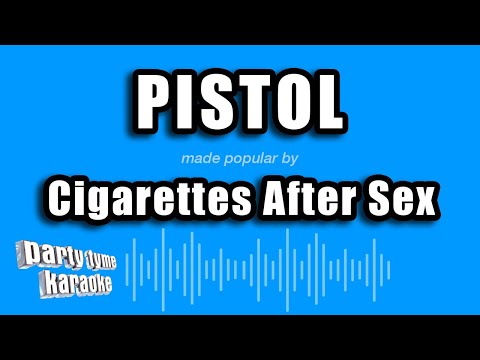 Cigarettes After Sex - Pistol
