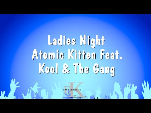 Atomic Kitten Feat. Kool & The Gang - Ladies Night