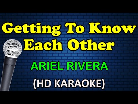 Ariel Rivera - GETTING TO KNOW EACH OTHER