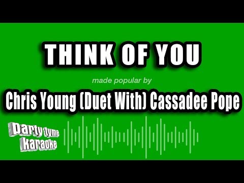 Chris Young (Duet With) Cassadee Pope - Think of You