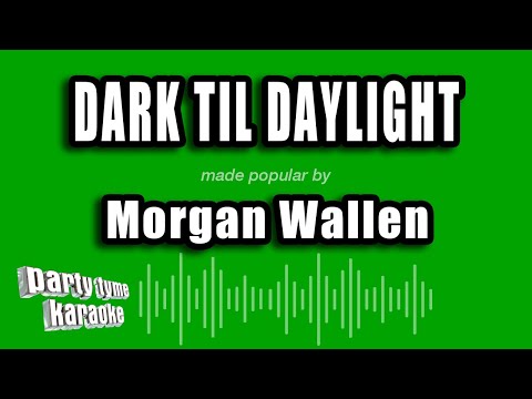 Morgan Wallen - Dark Til Daylight