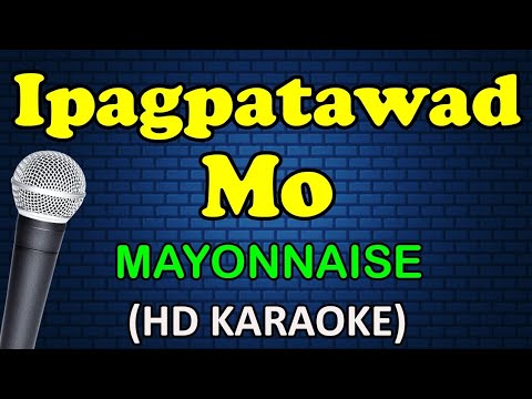 Mayonnaise - IPAGPATAWAD MO