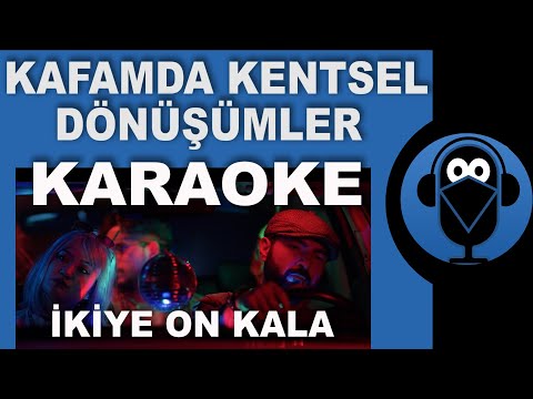 İkiye On Kala - Kafamda Kentsel Dönüşümler / KARAOKE / SÖZLERİ(COVER)