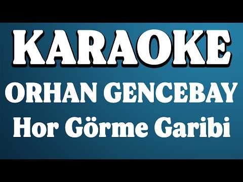 Orhan Gencebay - Hor Görme Garibi