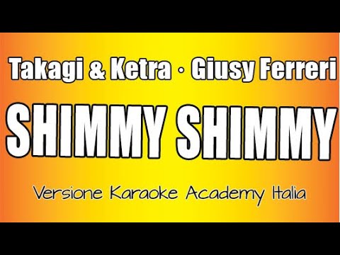 Takagi & Ketra, Giusy Ferreri - SHIMMY SHIMMY