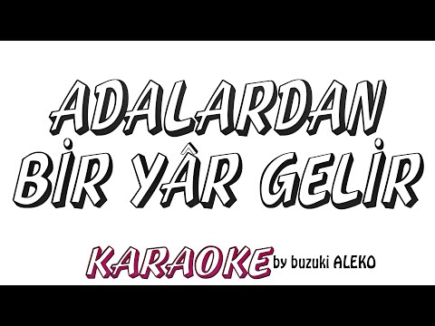 Adalardan Bir Yar Gelir Bizlere