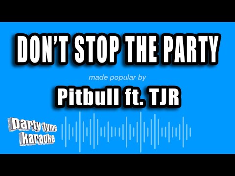 Pitbull feat. TJR - Don't Stop The Party