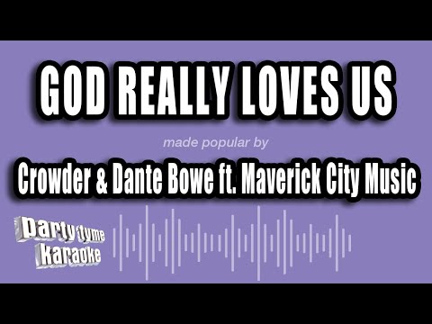 Crowder & Dante Bowe feat. Maverick City Music - God Really Loves Us