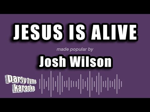 Josh Wilson - Jesus Is Alive
