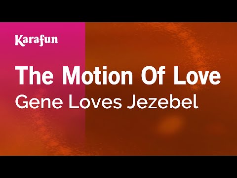 Gene Loves Jezebel - The Motion Of Love