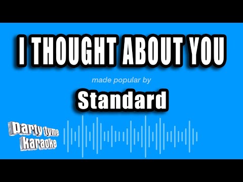Standard - I Thought About You
