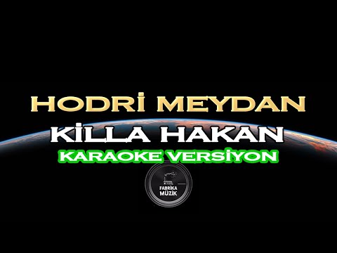 Killa Hakan Hodri Meydan
