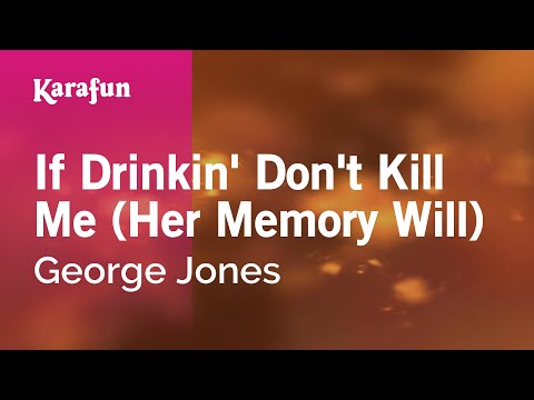 George Jones - If Drinkin' Don't Kill Me (Her Memory Will)