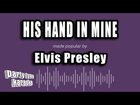 Elvis Presley - His Hand In Mine
