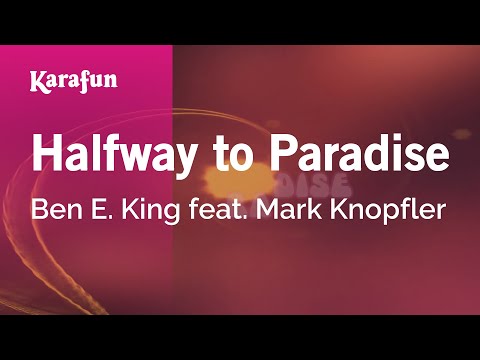 Ben E. King & Mark Knopfler - Halfway to Paradise