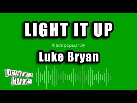 Luke Bryan - Light It Up