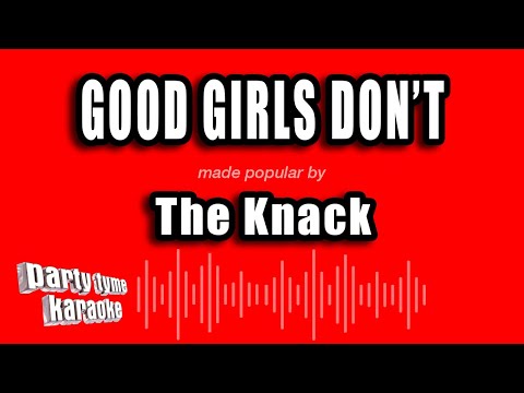 The Knack - Good Girls Don't
