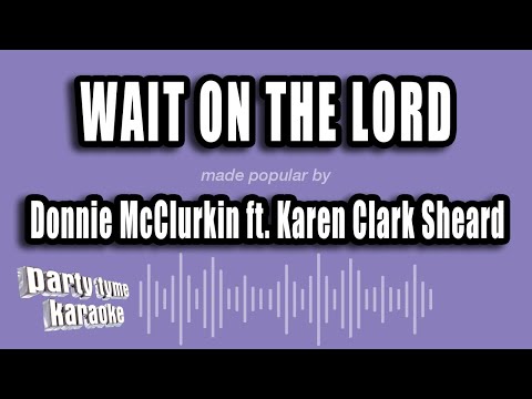 Donnie McClurkin feat. Karen Clark Sheard - Wait On The Lord