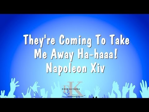 Napoleon Xiv - They're Coming To Take Me Away Ha-haaa!