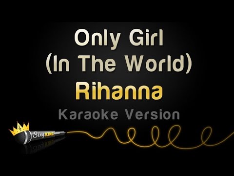 Rihanna - Only Girl (In The World)