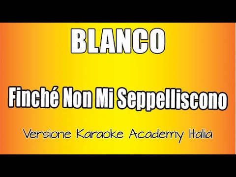 Blanco - Finché non mi seppelliscono