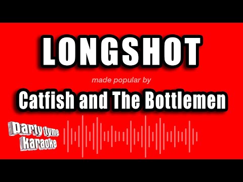 Catfish and The Bottlemen - Longshot