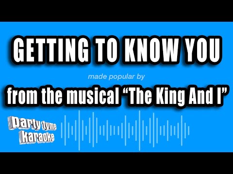 The King And I - Getting To Know You