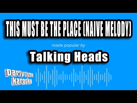 Talking Heads - This Must Be The Place (Naive Melody)