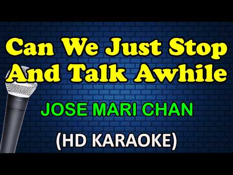 Jose Mari Chan - CAN WE JUST STOP AND TALK AWHILE
