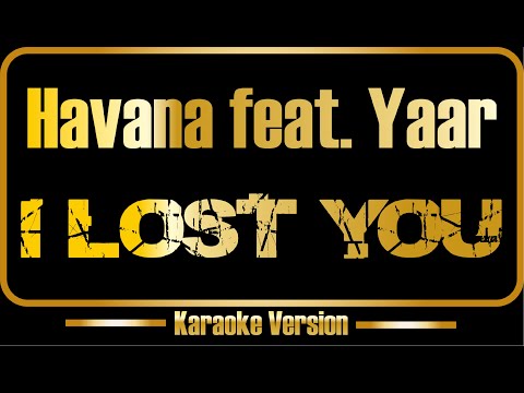 Havana feat.  Yaar - I Lost You