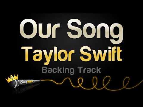Taylor Swift - Our Song