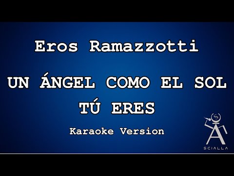 Eros Ramazzotti - Un Ángel Como El Sol Tú Eres
