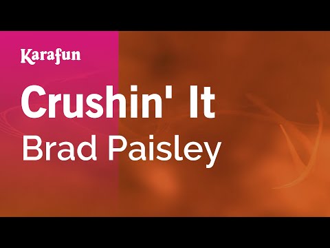 Brad Paisley - Crushin' It
