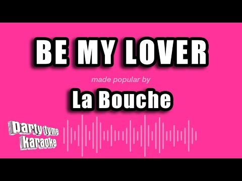 La Bouche - Be My Lover