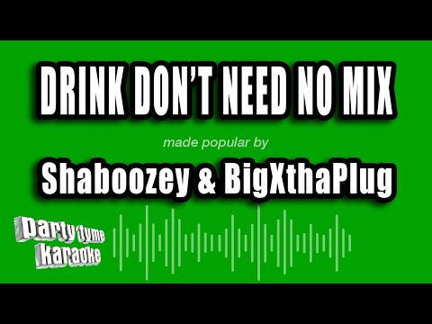 Shaboozey & BigXthaPlug - Drink Don't Need No Mix