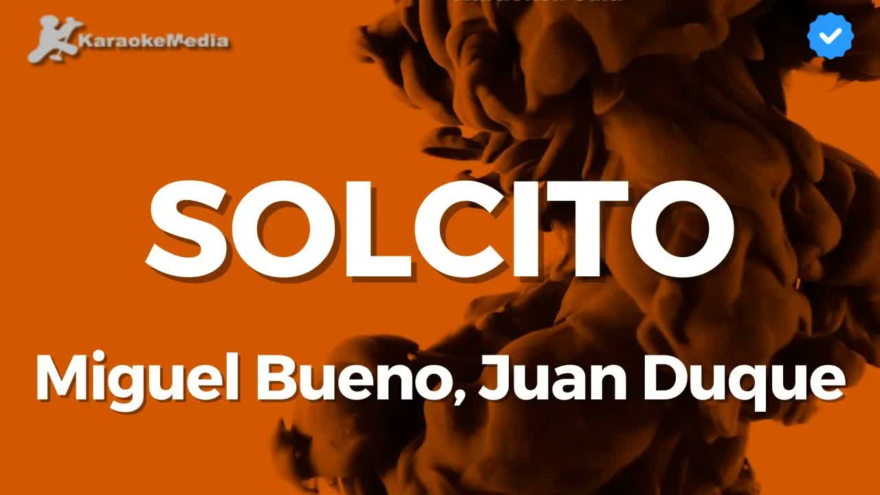 Miguel Bueno, Juan Duque - Solcito