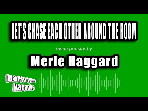 Merle Haggard - Let's Chase Each Other Around The Room