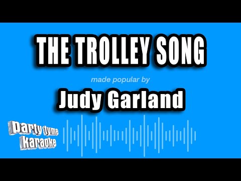 Judy Garland - The Trolley Song